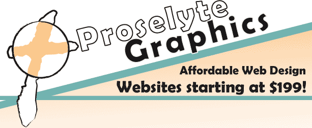 Proselyte Graphics - Affordable Web Design Starting at $199!